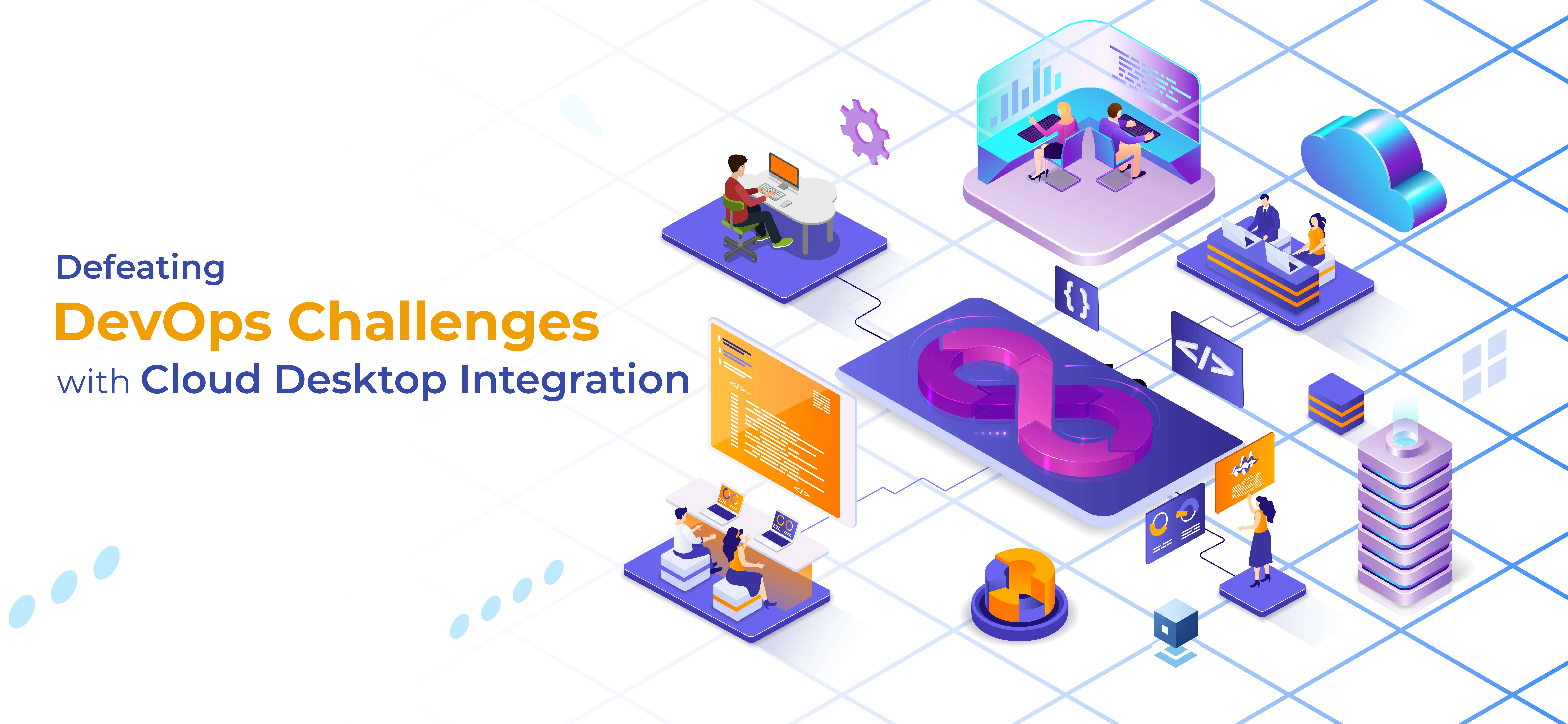 Defeating DevOps Challenges with Cloud Desktop Integration