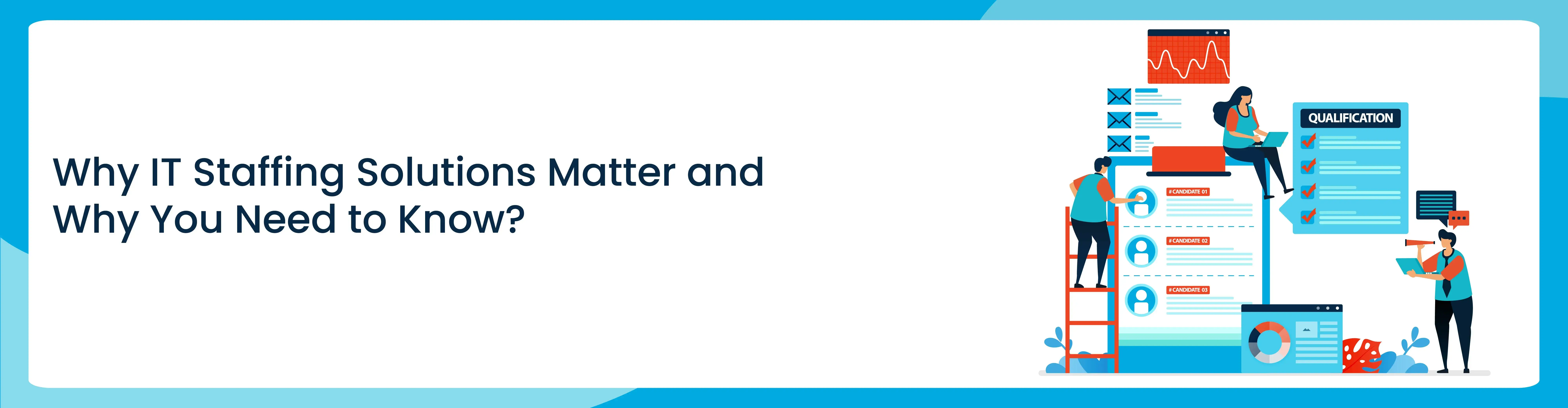 Why IT Staffing Solutions Matter and Why You Need to Know?